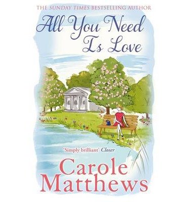 Cover for Carole Matthews · All You Need is Love: The uplifting romance from the Sunday Times bestseller (Paperback Bog) (2014)