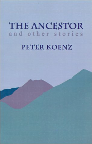 Cover for Peter Koenz · The Ancestor: and Other Stories (Pocketbok) (2001)