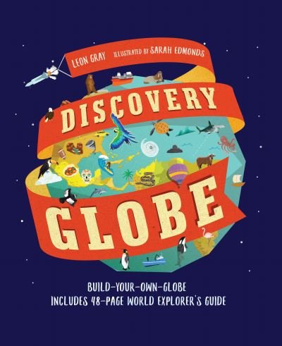 Cover for Leon Gray · Discovery Globe: Build-Your-Own Globe Kit (Hardcover Book) (2018)
