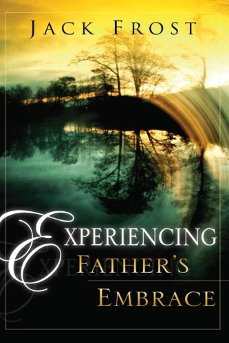 Cover for Jack Frost · Experiencing Father's Embrace (Paperback Book) [1st edition] (2006)