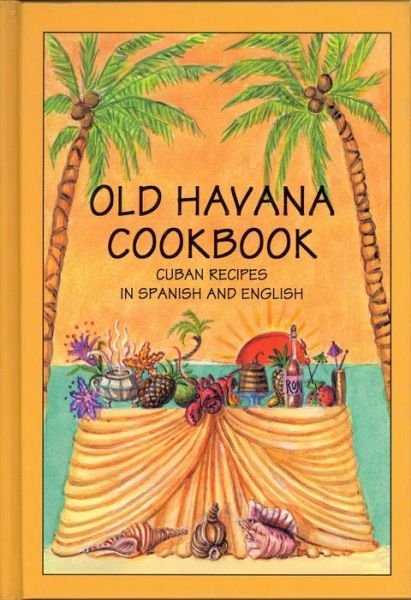 Cover for Hippocrene Editors · Old Havana Cookbook: Cuban Recipes in Spanish and English (Paperback Book) (2015)