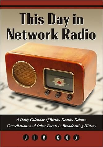 Cover for Jim Cox · This Day in Network Radio: A Daily Calendar of Births, Deaths, Debuts, Cancellations and Other Events in Broadcasting History (Pocketbok) (2008)