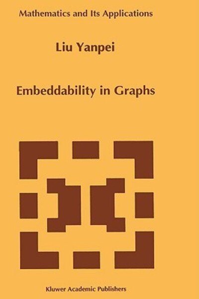 Cover for Liu Yanpei · Embeddability in Graphs - Mathematics and Its Applications (Hardcover bog) (1996)