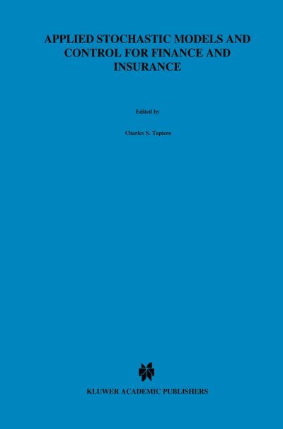 Charles S. Tapiero · Applied Stochastic Models and Control for Finance and Insurance (Hardcover Book) [1998 edition] (1998)