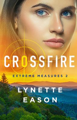 Cover for Lynette Eason · Crossfire (Inbunden Bok) (2022)