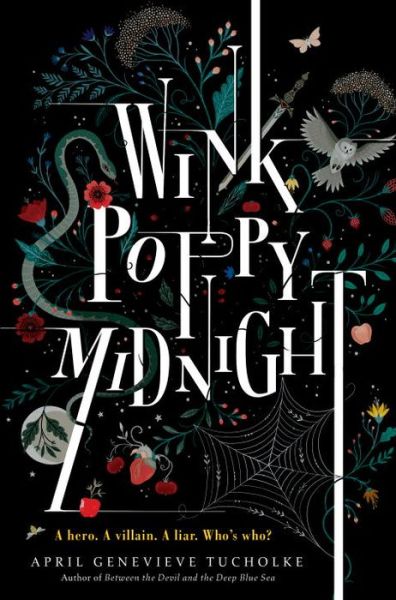 Cover for April Genevieve Tucholke · Wink Poppy Midnight (Hardcover Book) (2016)