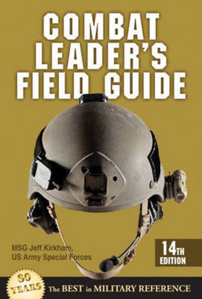 Combat Leader's Field Guide - Jeff Kirkham - Books - Stackpole Books - 9780811714488 - May 1, 2015