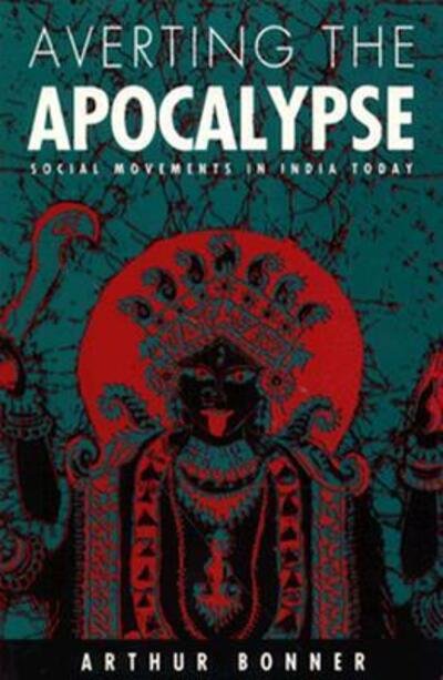 Cover for Arthur Bonner · Averting the Apocalypse: Social Movements in India Today (Paperback Bog) (1990)