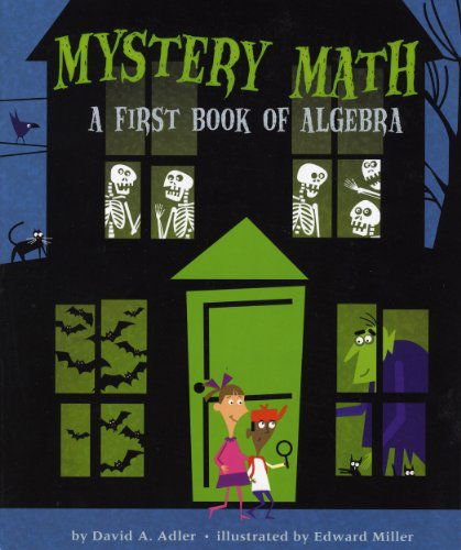 Mystery Math: A First Book of Algebra - David A. Adler - Książki - Holiday House Inc - 9780823425488 - 1 czerwca 2012