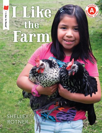 Cover for Shelley Rotner · I Like the Farm - I Like to Read (Paperback Book) (2017)