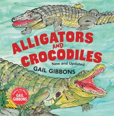 Cover for Gail Gibbons · Alligators and Crocodiles (New and Updated) (Book) (2023)