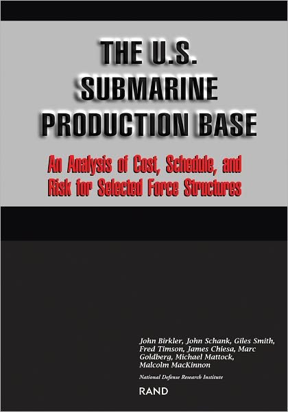 Cover for John Birkler · U.S.Submarine Production Base: An Analysis of Cost, Schedule and Risk of Selected Force Structures (Pocketbok) (1995)