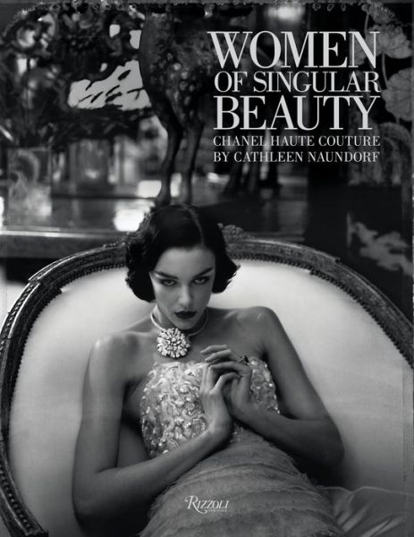 Cover for Cathleen Naundorf · Women of Singular Beauty: Chanel Haute Couture (Hardcover Book) (2018)