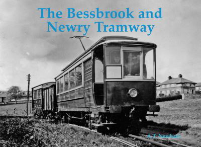 Cover for A.T. Newham · The Bessbrook and Newry Tramway (Paperback Book) (2020)