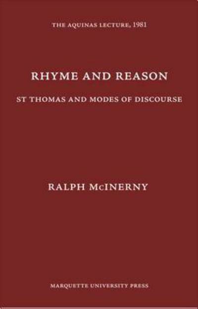 Cover for Ralph McInerny · Rhyme and Reason: St. Thomas and Modes of Discourse - The Aquinas Lecture in Philosophy (Inbunden Bok) (1981)