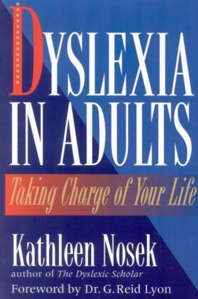 Cover for Kathleen Nosek · Dyslexia in Adults: Taking Charge of Your Life (Taschenbuch) (1997)