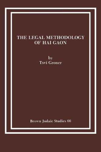 The Legal Methodology of Hai Gaon - Brown Judaic Studies - Tsvi Groner - Books - Brown Judaic Studies - 9780891307488 - 1985
