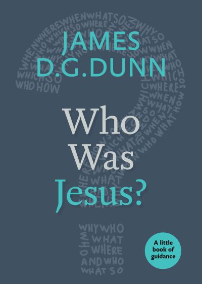 Cover for James D. G. Dunn · Who Was Jesus? A Little Book of Guidance (Paperback Book) (2017)