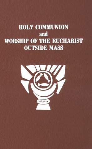 Cover for Catholic Book Publishing Co · Holy Communion and Worship of Eucharist Outside Mass (Hardcover bog) (1976)