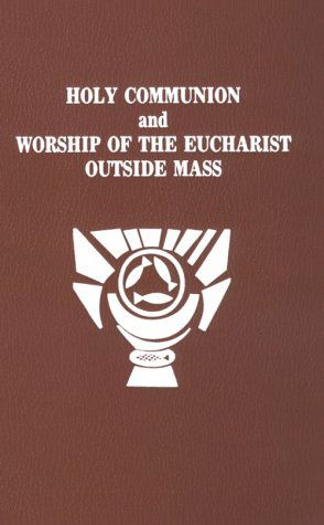 Holy Communion and Worship of Eucharist Outside Mass - Catholic Book Publishing Co - Books - Catholic Book Publishing Corp - 9780899426488 - 1976