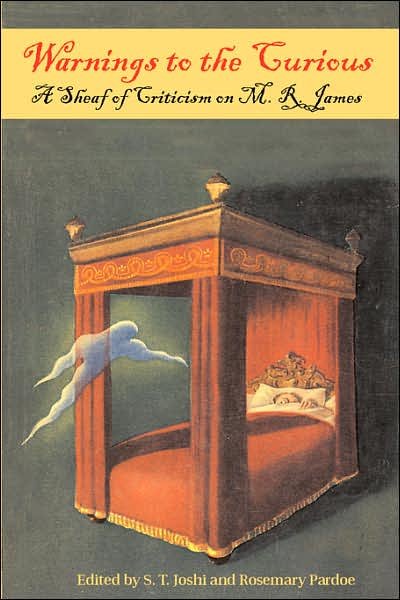 Cover for S T Joshi · Warnings to the Curious: a Sheaf of Criticism on M. R. James (Paperback Book) (2007)