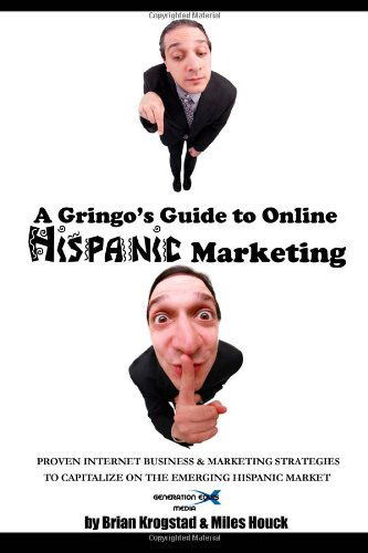 Cover for Miles Houck · A Gringo's Guide to Online Hispanic Marketing (Paperback Book) (2010)