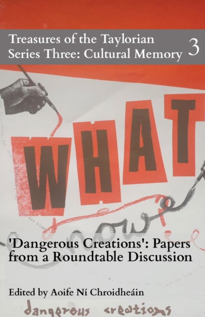 Dangerous Creations - Aoife Ní Chroidheáin - Books - Taylor Institution Library - 9780995456488 - August 31, 2022
