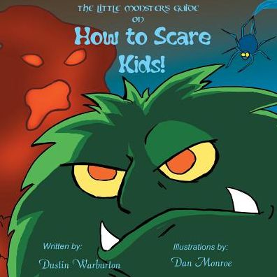 Cover for Dustin Warburton · The Little Monster's Guide on How to Scare Kids! (Taschenbuch) (2015)