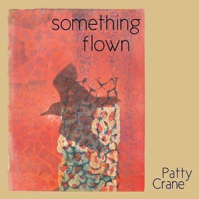Cover for Patty Crane · Something Flown (Paperback Book) (2018)