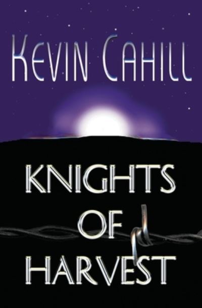 Cover for Kevin Cahill · Knights of Harvest (Paperback Book) (2020)