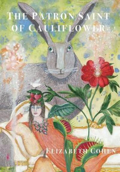 Cover for Elizabeth Cohen · Patron Saint of Cauliflower (Book) (2018)