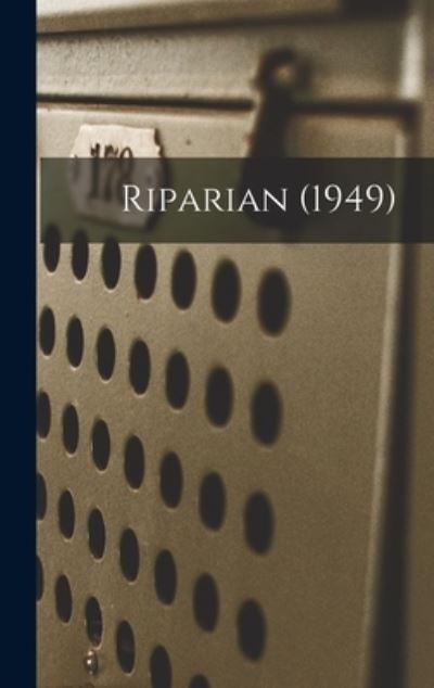 Riparian (1949) - Anonymous - Kirjat - Hassell Street Press - 9781013364488 - torstai 9. syyskuuta 2021