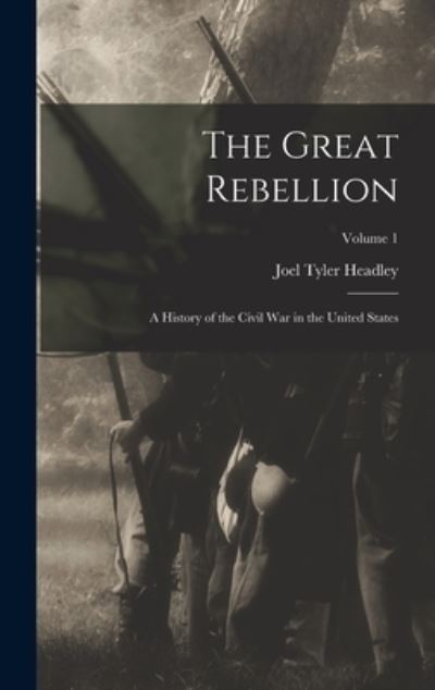 Great Rebellion - Joel Tyler Headley - Books - Creative Media Partners, LLC - 9781016152488 - October 27, 2022