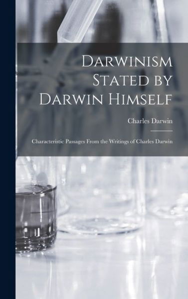 Cover for Charles Darwin · Darwinism Stated by Darwin Himself (Bok) (2022)