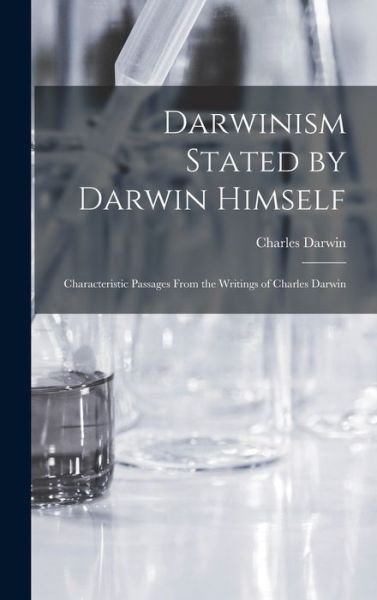 Darwinism Stated by Darwin Himself - Charles Darwin - Livres - Creative Media Partners, LLC - 9781018934488 - 27 octobre 2022