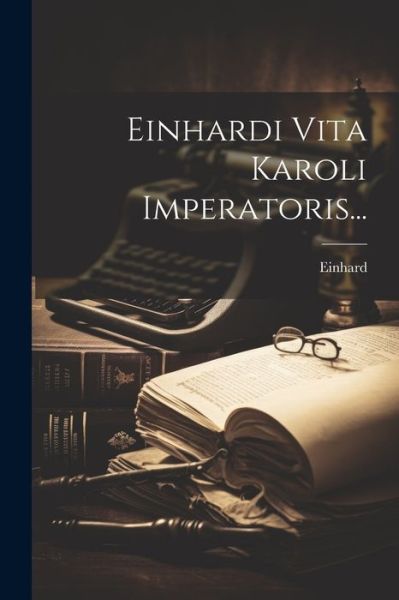 Cover for Einhard · Einhardi Vita Karoli Imperatoris... (Bok) (2023)