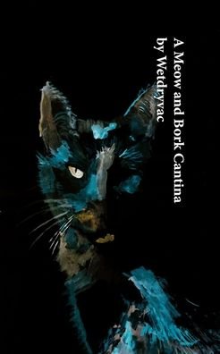 A Meow and Bork Cantina - Wetdryvac - Bøger - Blurb - 9781034969488 - 6. maj 2024
