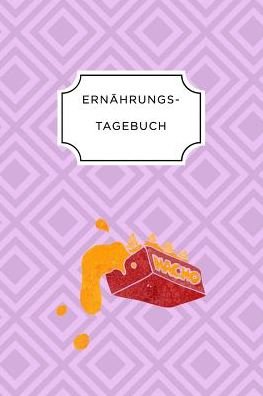 Ernahrungstagebuch - Ernahrungs Tagebuch - Kirjat - INDEPENDENTLY PUBLISHED - 9781075661488 - sunnuntai 23. kesäkuuta 2019