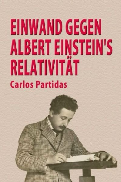 Cover for Carlos L Partidas · Einwand Gegen Albert Einstein's Relativitat (Pocketbok) (2019)