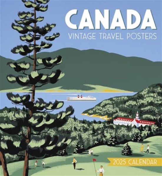 Cover for Pomegranate · Canada: Vintage Travel Posters 2025 Wall Calendar (Paperback Bog) (2024)