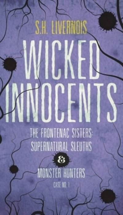 Cover for S H Livernois · Wicked Innocents Case No. 1 (Taschenbuch) (2020)