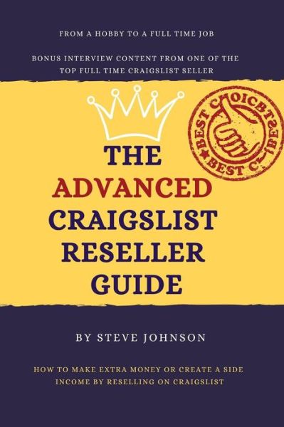 The Advanced Craigslist Reseller Guide - Steve Johnson - Kirjat - Independently Published - 9781093283488 - tiistai 9. huhtikuuta 2019