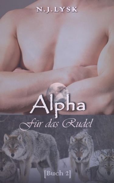 Cover for N J Lysk · Alpha Fur das Rudel (Pocketbok) (2019)