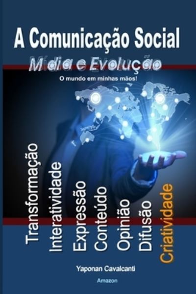 Cover for Yaponan Cavalcanti · A Comunicacao Social Midia e Evolucao (Paperback Book) (2020)