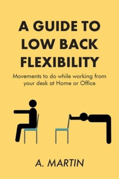Cover for A Martin · A Guide to Low Back Flexability (Pocketbok) (2020)