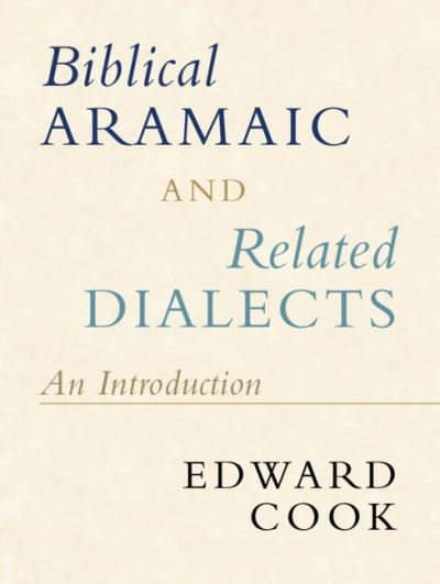Cover for Cook, Edward (Catholic University of America, Washington DC) · Biblical Aramaic and Related Dialects: An Introduction (Paperback Bog) [New edition] (2022)