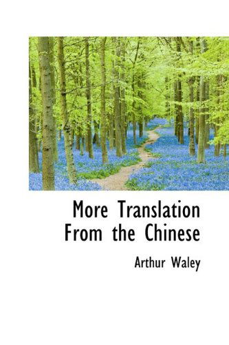 Cover for Arthur Waley · More Translation from the Chinese (Pocketbok) (2009)