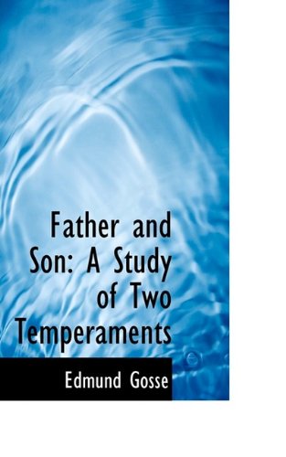 Cover for Edmund Gosse · Father and Son: a Study of Two Temperaments (Hardcover Book) (2009)