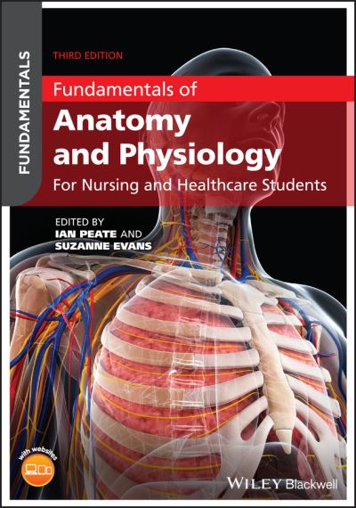 Fundamentals of Anatomy and Physiology: For Nursing and Healthcare Students - Fundamentals - I Peate - Books - John Wiley and Sons Ltd - 9781119576488 - August 27, 2020