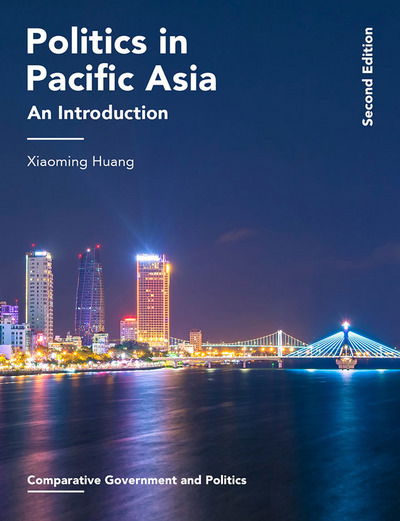 Cover for Huang, Xiaoming (Victoria University of Wellington, New Zealand) · Politics in Pacific Asia: An Introduction - Comparative Government and Politics (Paperback Book) (2016)